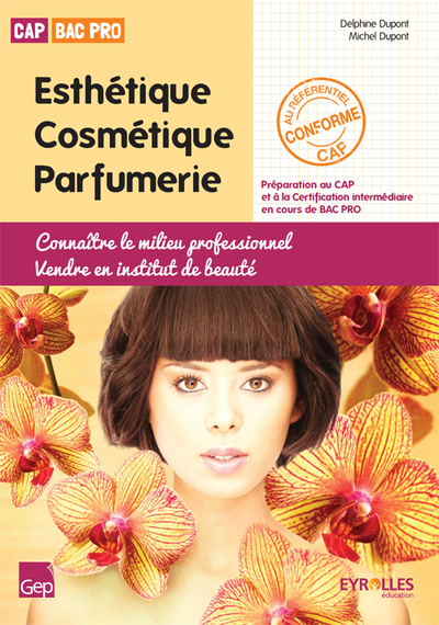 CAP BAC PRO ESTHETIQUE COSMETIQUE PARFUMERIE - ELEVE. CONNAITRE LE MILIEU PROFESSIONNEL. VENDRE EN I