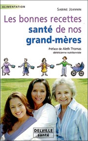 BONNES RECETTES SANTE DE NOS GRAND MERES