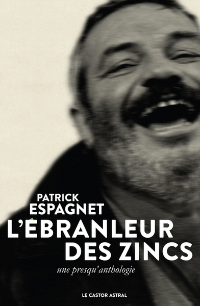 EBRANLEUR DES ZINCS DE MARBRE, UNE PRESQU´ ANTHOLOGIE (L´)