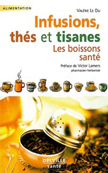 INFUSIONS,THES,TISANES,LES BOISSONS SANTE