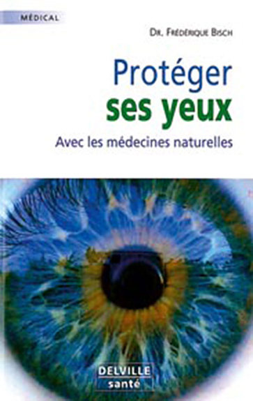 PROTEGER SES YEUX AVEC LES MEDECINES NATURELLES