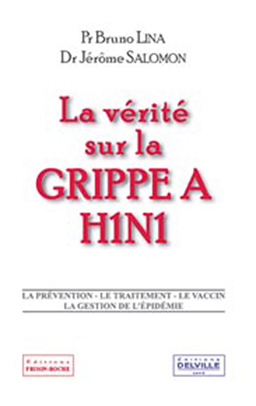VERITE SUR LA GRIPPE A H1N1 (LA)