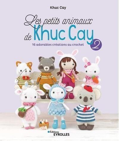 PETITS ANIMAUX DE KHUC CAY 2 - 16 ADORABLES CREATIONS AU CROCHET