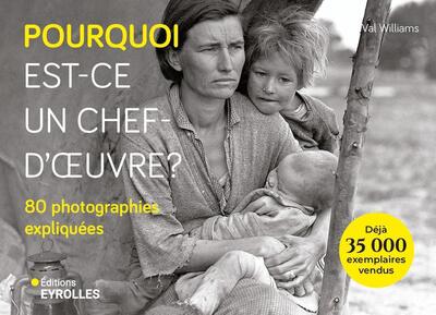 POURQUOI EST-CE UN CHEF-D´OEUVRE ? - 80 PHOTOGRAPHIES EXPLIQUEES