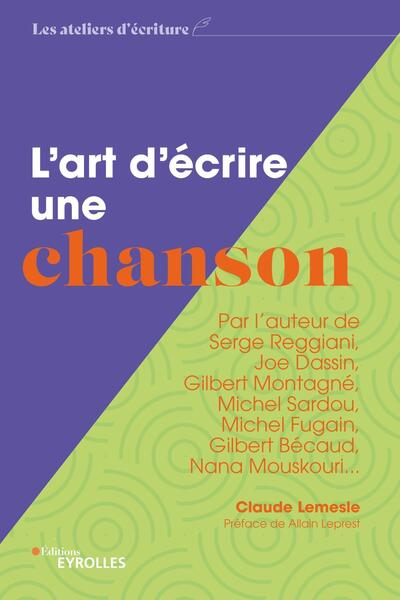 ART D´ECRIRE UNE CHANSON - PAR L´AUTEUR DE SERGE REGGIANI, JOE DASSIN, GILBERT MONTAGNE, MICHEL SA