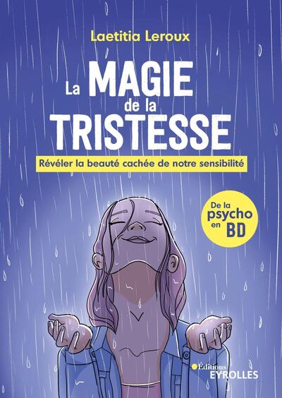 MAGIE DE LA TRISTESSE - REVELER LA BEAUTE CACHEE DE NOTRE SENSIBILITE