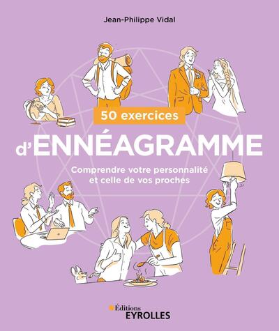 50 EXERCICES D´ENNEAGRAMME - COMPRENDRE NOTRE PERSONNALITE ET CELLE DE NOS PROCHES