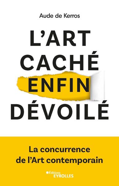 L´ART CACHE ENFIN DEVOILE - LA CONCURRENCE DE L´ART CONTEMPORAIN