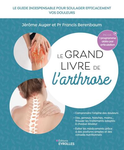 LE GRAND LIVRE DE L´ARTHROSE - LE GUIDE INDISPENSABLE POUR SOULAGER EFFICACEMENT LES DOULEURS LIEES