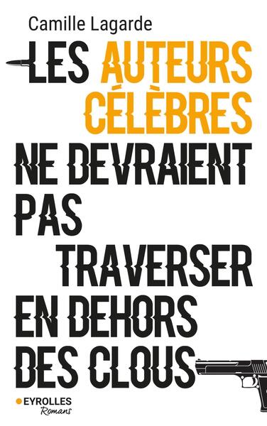 AUTEURS CELEBRES NE DEVRAIENT PAS TRAVERSER EN DEHORS DES CLOUS