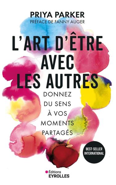 L´ART D´ETRE AVEC LES AUTRES - DONNEZ DU SENS A VOS MOMENTS PARTAGES