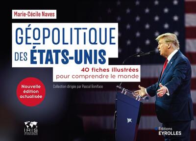 GEOPOLITIQUE DES ETATS-UNIS - 40 FICHES ILLUSTREES POUR COMPRENDRE LE MONDE