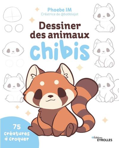 DESSINER DES ANIMAUX CHIBIS - 75 CREATURES A CROQUER