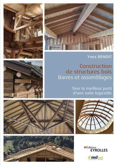 CONSTRUCTION DE STRUCTURES BOIS : BARRES ET ASSEMBLAGES - TIRER LE MEILLEUR