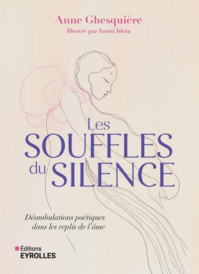 LES SOUFFLES DU SILENCE - DEAMBULATIONS POETIQUES DANS LES REPLIS DE L´AME