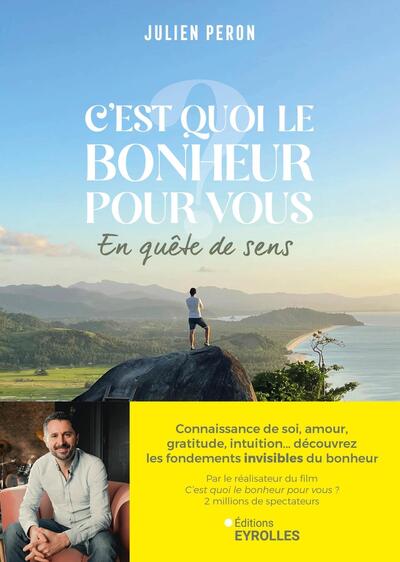 C´EST QUOI LE BONHEUR POUR VOUS ? - EN QUETE DE SENS