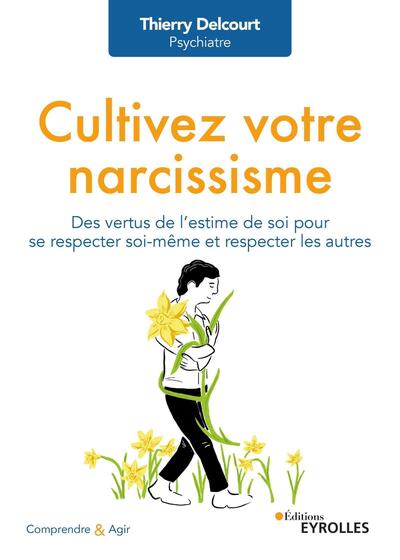 CULTIVEZ VOTRE NARCISSISME