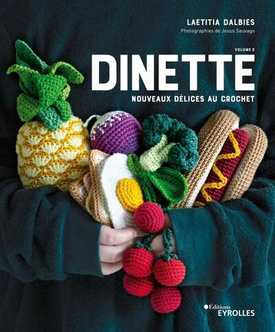 DINETTE - VOLUME 2 - NOUVEAUX DELICES AU CROCHET
