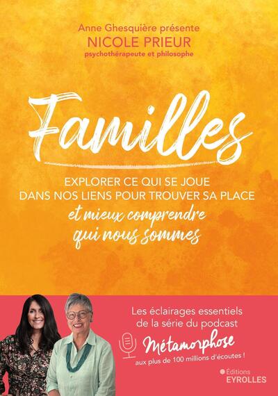 FAMILLES - EXPLORER CE QUI SE JOUE DANS NOS LIENS POUR MIEUX COMPRENDRE QUI NOUS SOMMES