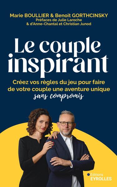 COUPLE INSPIRANT - CREEZ VOS REGLES DU JEU POUR FAIRE DE VOTRE COUPLE UNE AVENTURE UNIQUE SANS CO