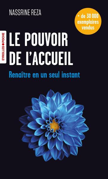LE POUVOIR DE L´ACCUEIL - RENAITRE EN UN SEUL INSTANT