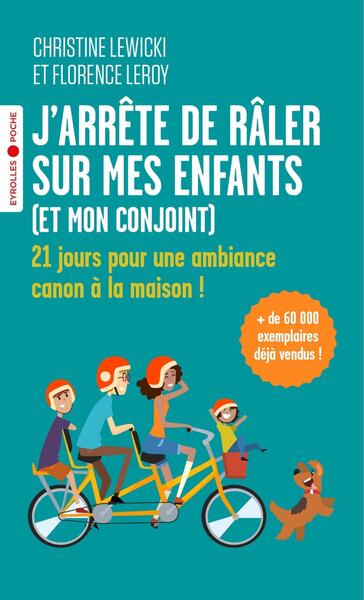 J´ARRETE DE RALER SUR MES ENFANTS (ET MON CONJOINT) - 21 JOURS POUR UNE AMBIANCE CANON A LA MAISON !