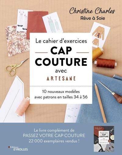CAHIER D´EXERCICES CAP COUTURE AVEC ARTESANE - 10 NOUVEAUX MODELES AVEC PATRONS DE TAILLES 34 A 5