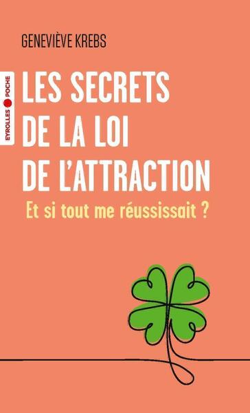 SECRETS DE LA LOI DE L´ATTRACTION - ET SI TOUT ME REUSSISSAIT ? - POCHE