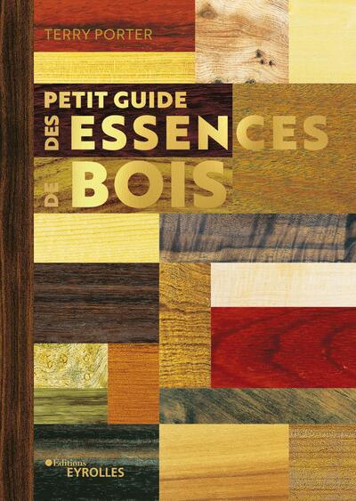 PETIT GUIDE DES ESSENCES DE BOIS