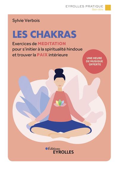CHAKRAS - EXERCICES DE MEDITATION POUR S´INITIER A LA SPIRITUALITE HINDOUE ET TROUVER LA PAIX IN