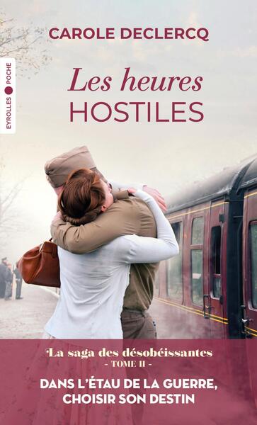 LES HEURES HOSTILES - LA SAGA DES DESOBEISSANTES (TOME 2)