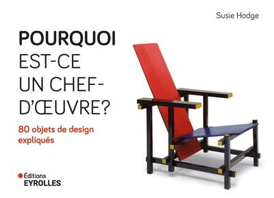 POURQUOI EST-CE UN CHEF D´OEUVRE ? 80 OBJETS DE DESIGN EXPLIQUES