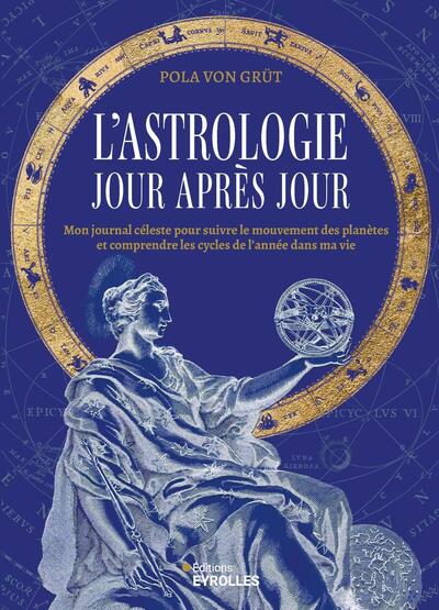 L´ASTROLOGIE JOUR APRES JOUR - MON JOURNAL CELESTE POUR DECOUVRIR L´INFLUENCE ET L´ENERGIE DES PLANE