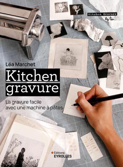 KITCHEN GRAVURE - LA GRAVURE FACILE AVEC UNE MACHINE A PATES