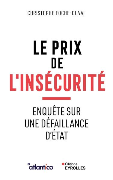 PRIX DE L´INSECURITE - ENQUETE SUR LES DEFAILLANCES DE L´ETAT