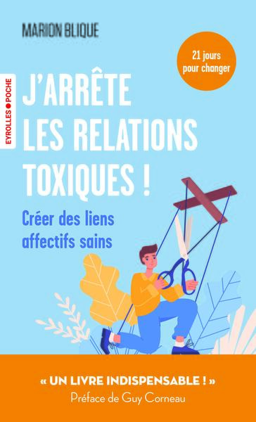 J´ARRETE LES RELATIONS TOXIQUES ! - CREER DES LIENS AFFECTIFS SAINS