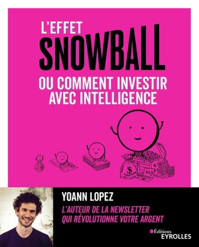 EFFET SNOWBALL OU COMMENT INVESTIR AVEC INTELLIGENCE