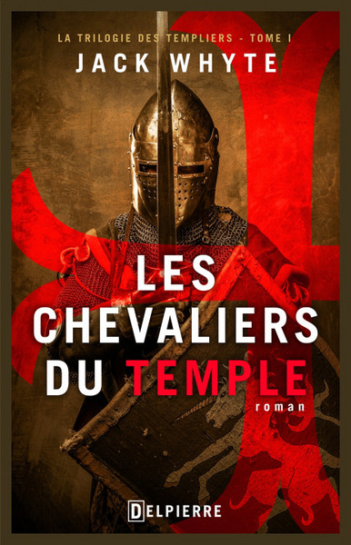 TRILOGIE DES TEMPLIERS, T1 : LES CHEVALIERS DU CHRIST