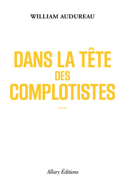 DANS LA TETE DES COMPLOTISTES