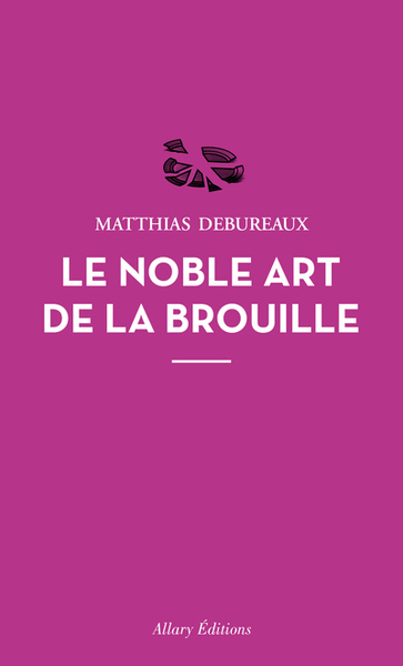 NOBLE ART DE LA BROUILLE