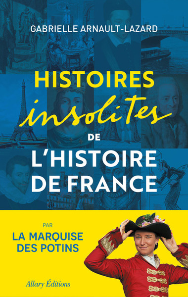 HISTOIRES INSOLITES DE L´HISTOIRE DE FRANCE
