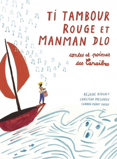 TI TAMBOUR ROUGE ET MANMAN DLO - CONTES ET POEMES DES CARAIB
