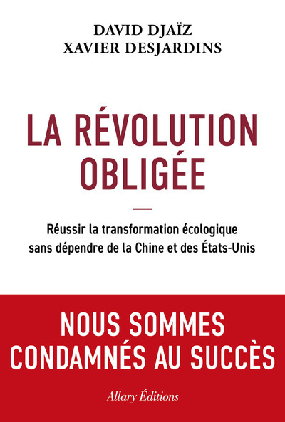 REVOLUTION OBLIGEE - REUSSIR LA TRANSFORMATION ECOLOGIQUE SANS DEPENDRE DE LA CHINE ET DES ETATS-