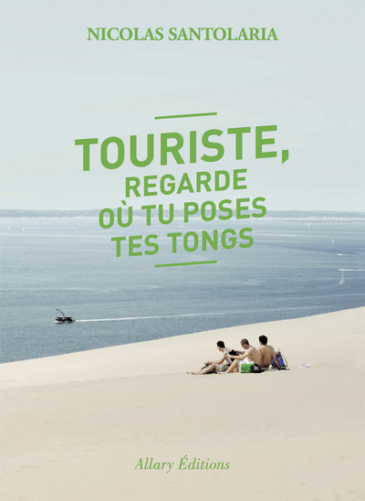 TOURISTE  REGARDE OU TU POSES TES TONGS