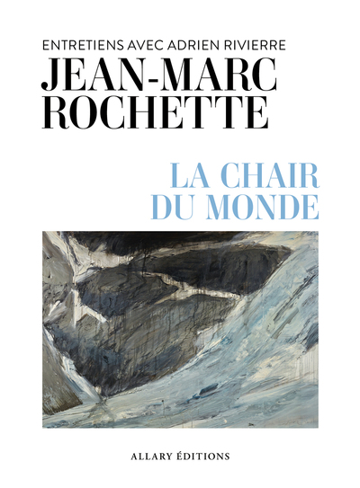 CHAIR DU MONDE - ENTRETIENS AVEC ADRIEN RIVIERRE