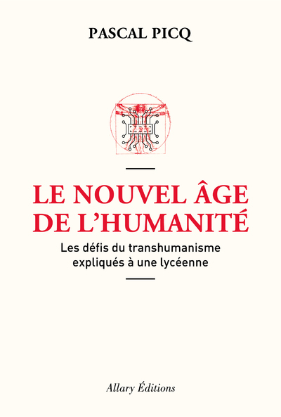 NOUVEL AGE DE L´HUMANITE. LES DEFIS DU TRANSHUMANISME EXPLIQUES A UNE LY