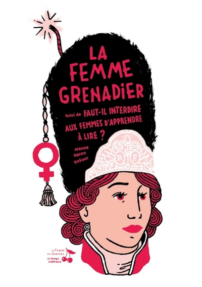 FEMME GRENADIER, SUIVI DE FAUT-IL INTERDIRE AUX FEMMES D´