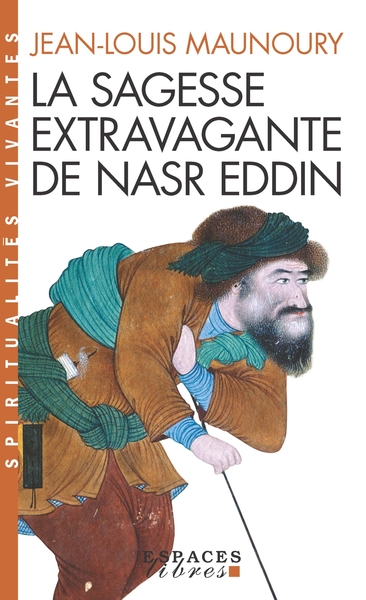 SAGESSE EXTRAVAGANTE DE NASR EDDIN