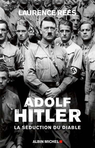 ADOLF HITLER - LA SEDUCTION DU DIABLE