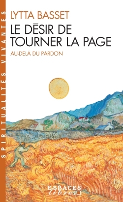 DESIR DE TOURNER LA PAGE - AU DELA DU PARDON